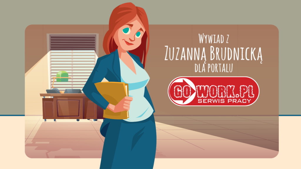 Wywiad z Zuzanną Brudnicką dla serwisu pracy GoWork